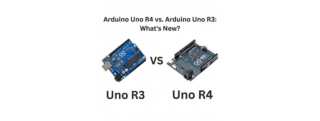 Arduino Uno R4 vs. Arduino Uno R3: What's New?