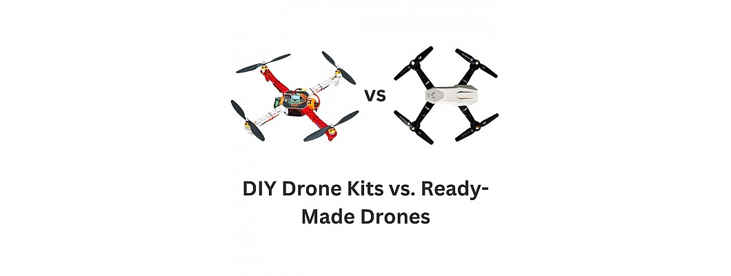 DIY Drone Kits vs. Ready-Made Drones: Making the Right Choice