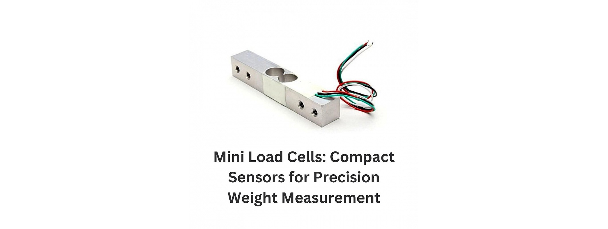 Mini Load Cells Compact Sensors for Precision Weight Measurement