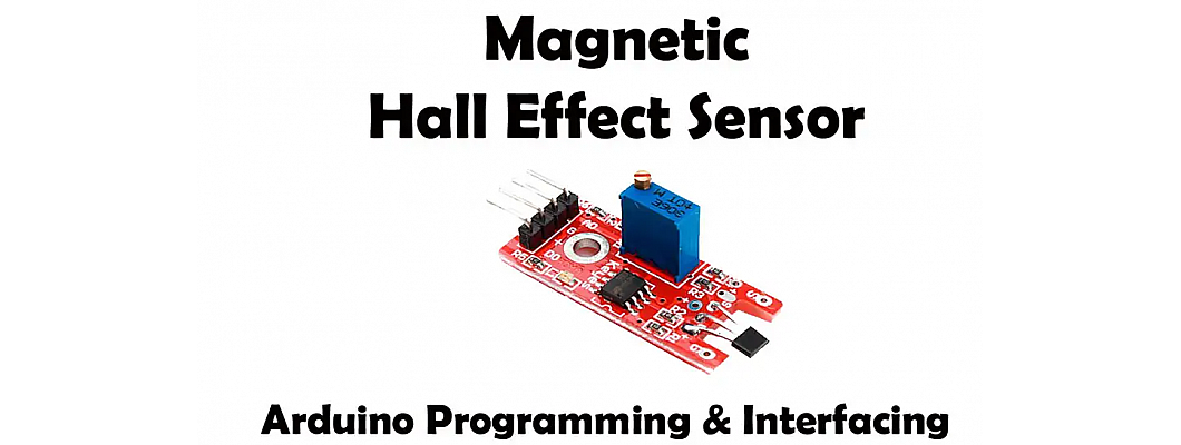 Hall effect sensor and Interfacing with Arduino