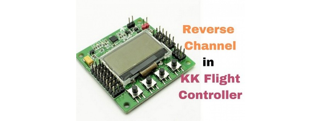 How to reverse channel in KK Flight Controller KK 2.1.X Flight Controller - FlyRobo